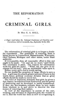 Emma Hall's 1883 talk, delivered at the National Conference of Charities and Corrections in Louisville, Kentucky, analyzed the best methods of reforming girls.